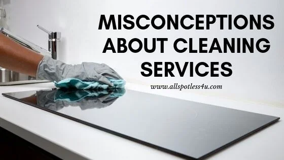 Misconceptions about House Cleaning Services | Spotless | A Professional House Cleaning Service & Maid Service in Charlotte NC