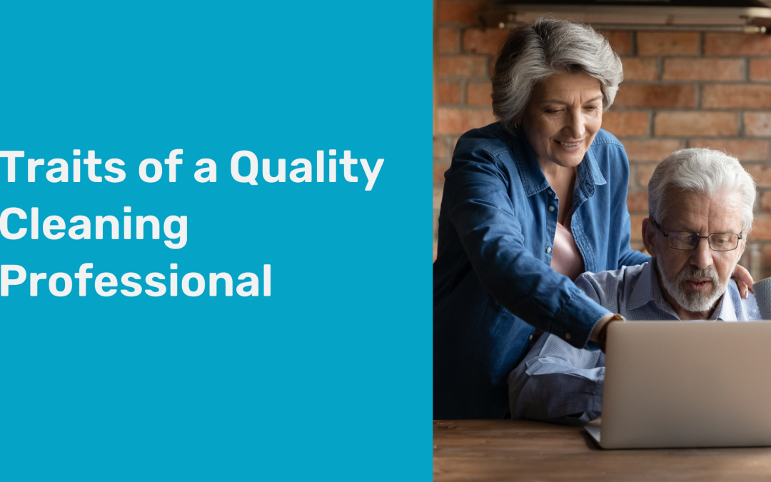 5 Key Traits to Look for in Quality Cleaning Professionals